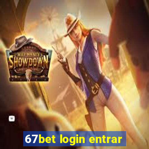 67bet login entrar